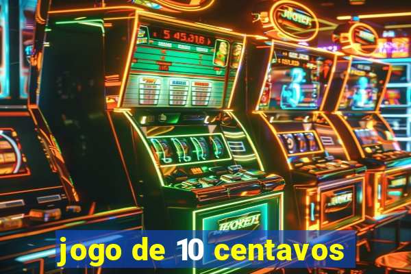 jogo de 10 centavos